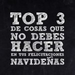 Cosas que no debes hacer en tus felicitaciones navideñas